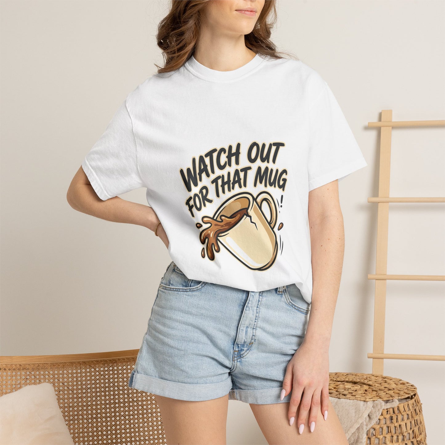 Watch Out For That Mug T-Shirt
