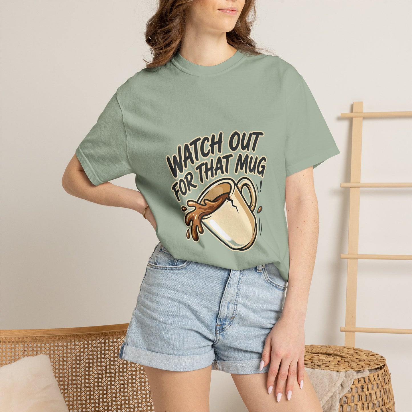 Watch Out For That Mug T-Shirt