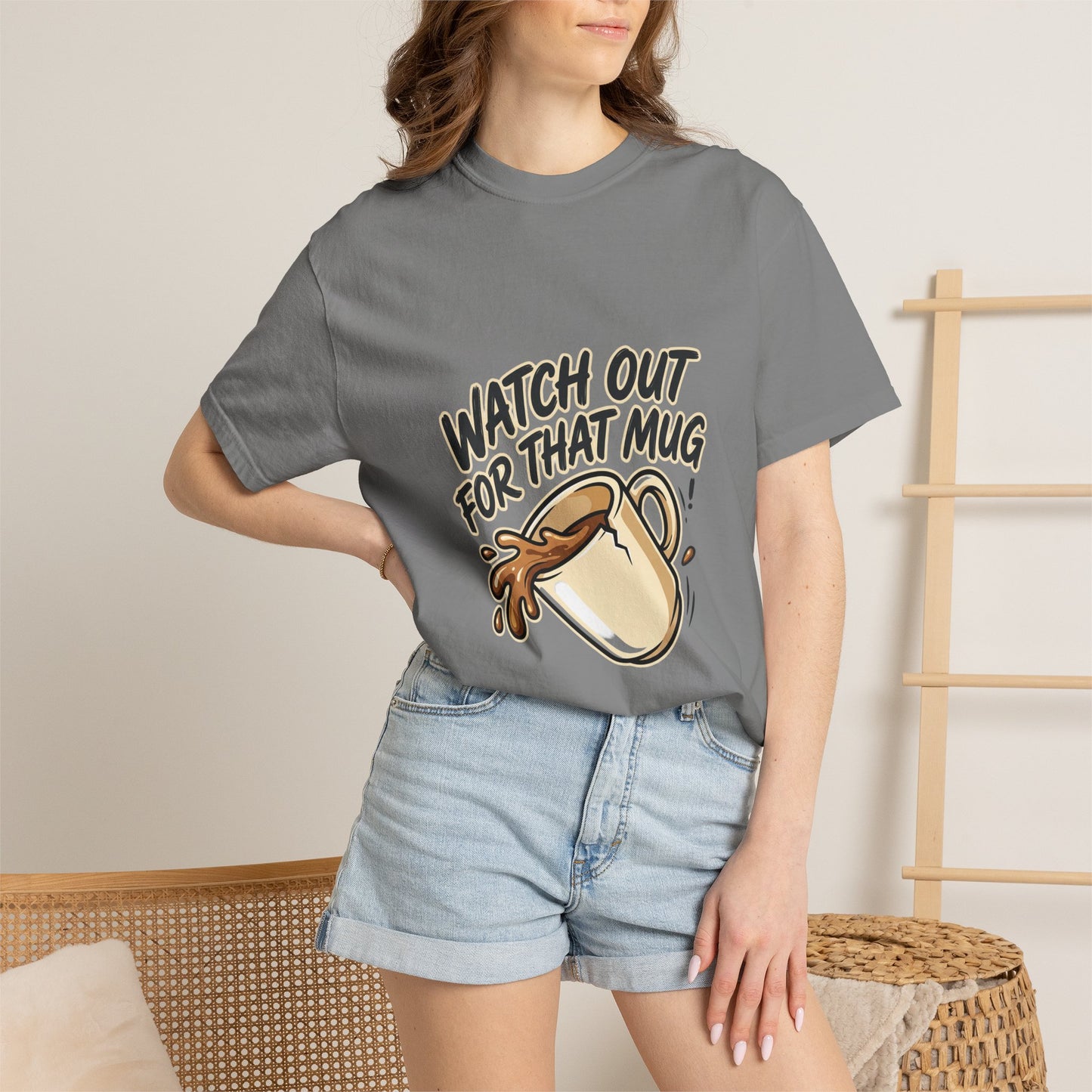 Watch Out For That Mug T-Shirt