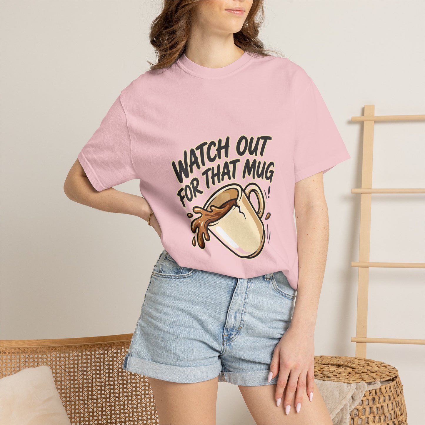 Watch Out For That Mug T-Shirt