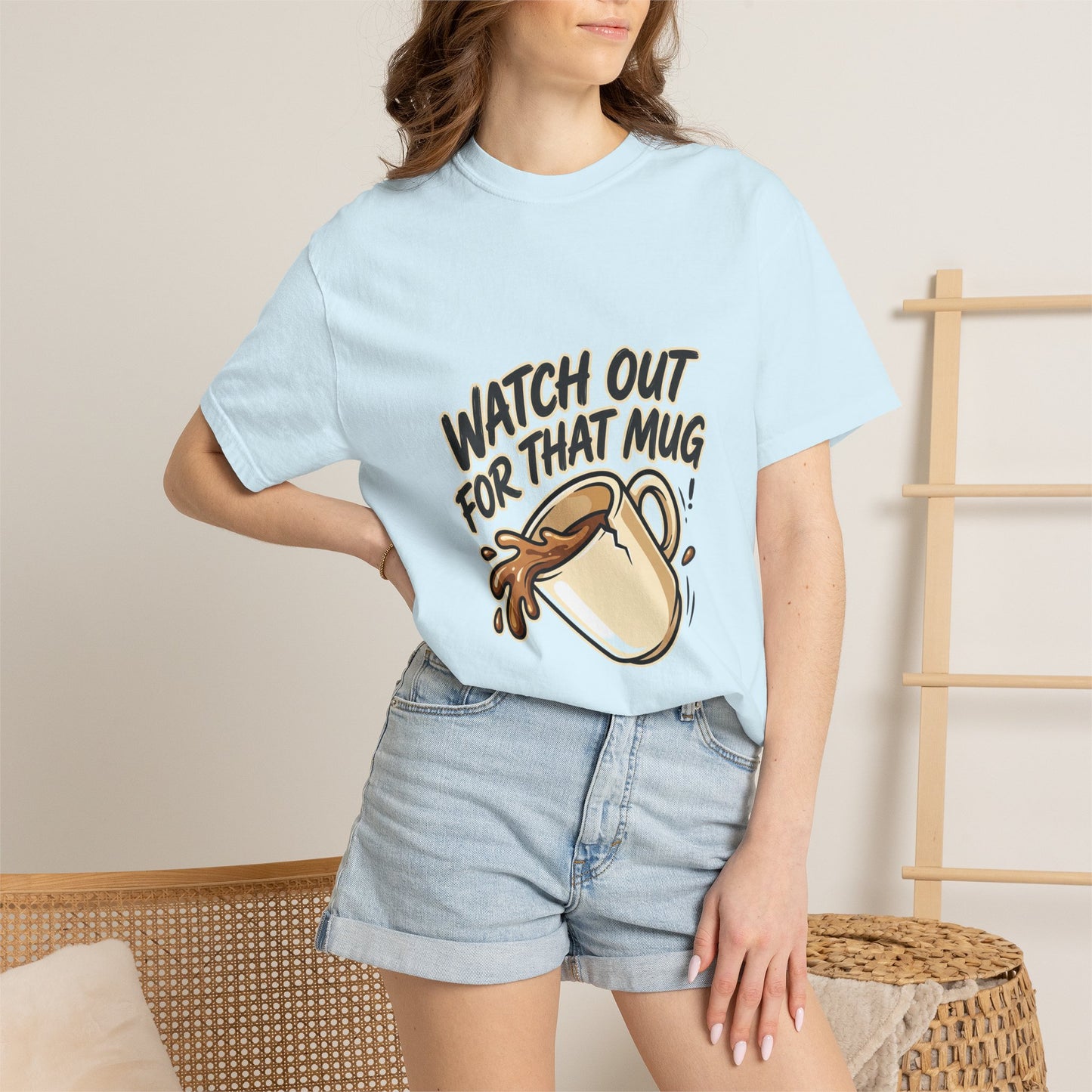 Watch Out For That Mug T-Shirt