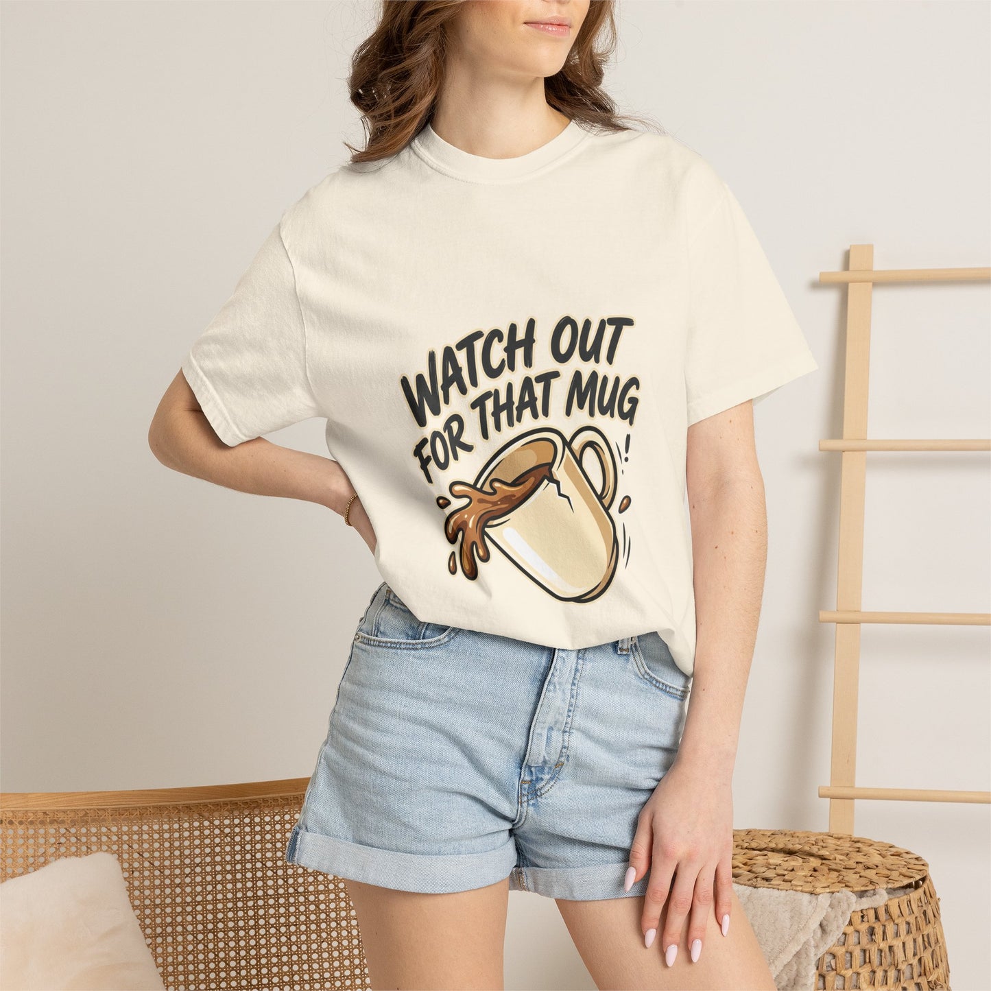 Watch Out For That Mug T-Shirt